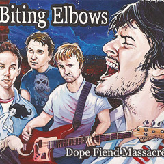 Biting Elbows - Dope Fiend Massacre