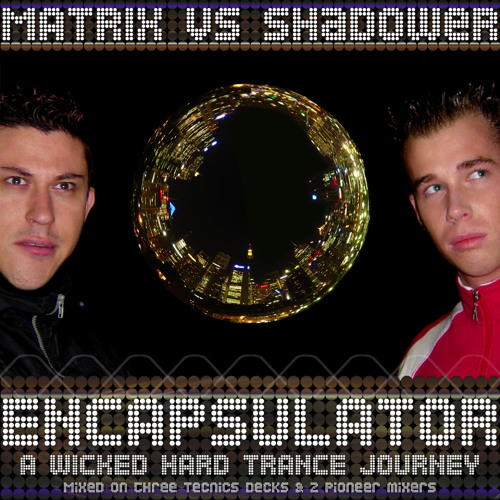 Matrix & ShaDoweR - Encapsulator