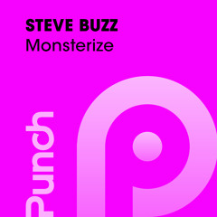 Steve Buzz - MONSTERIZE (DJ Gollum Radio Edit)