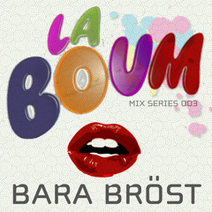 La Boum 003 - Bara Bröst's Lazy Afternoon Mix