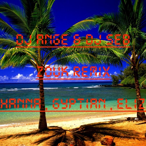 DJ ANGE & DJ SEB - ZOUK REMIX