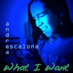 What I Want - Andrea