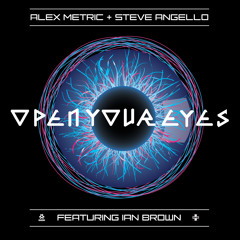 Alex Metric & Steve Angello - Open Your Eyes