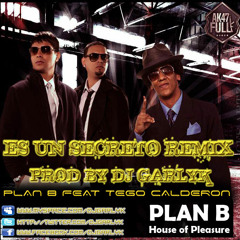 Es un Secreto (Remix) (Mixtape) (Plan B ft Tego) - [ Prod. by DJ Garlyk ]