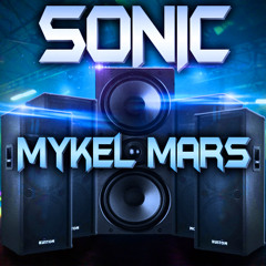 Mykel Mars - Sonic *OUT NOW*
