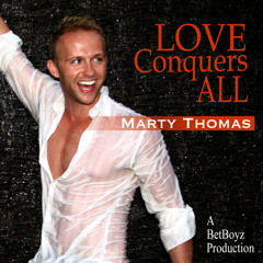 Love Conquers All - Marty Thomas(BetBoyz Anthem Mix) M