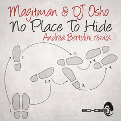 Magitman & Osh - No Place To Hide (Andrea Bertolini Remix)