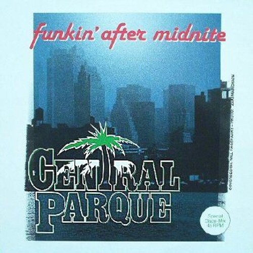 Central Parque - Funkin´After Midnite 1984