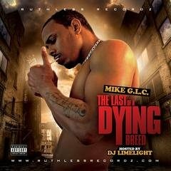 Mike GLC - Last Of A Dying Breed
