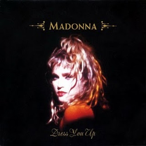 Madonna - Dress You Up (Dubtronic In My Love Remix DEMO)