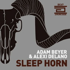 Adam Beyer & Alexi Delano - Sleep Horn