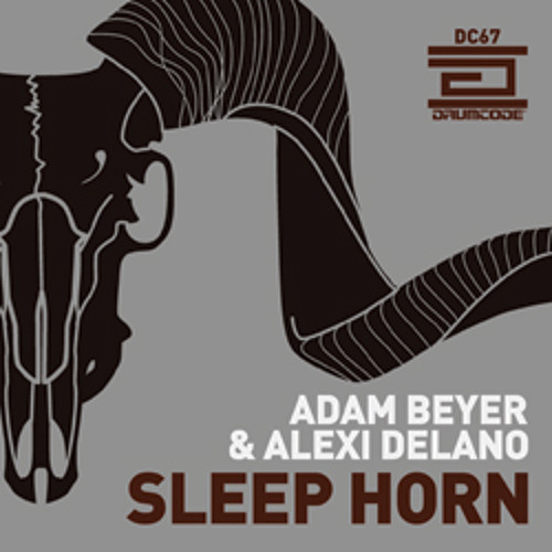 Adam Beyer & Alexi Delano - Sleep Horn