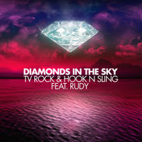 TV Rock & Hook N Sling feat Rudy - Diamonds In The Sky (Antoine Clamaran Remix)