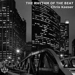 Chris Kaeser - The Rhythm Of The Beat (Original Mix)