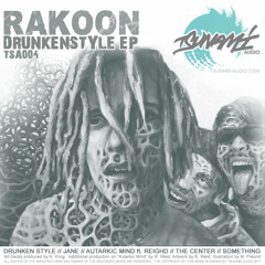 [TSA004] _ RAKOON - DRUNKEN STYLE - out now!