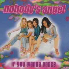 Nobody's Angel - If You Wanna Dance (Thunderpuss Club Mix)