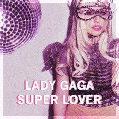Lady Gaga - Super Lover [NEW SONG 2010]