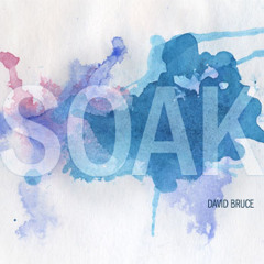 Soak (Spontaneous song) From the album, SOAK