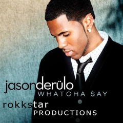 Jason Derulo - Watcha say (Rokkstar Productions House edit)