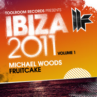 Michael Woods - “Fruitcake” (Preview from Toolroom Records Ibiza 2011 Volume 1)