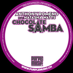 Anthony Romeno feat Natasha Watts- Chocolate Samba-Main mix