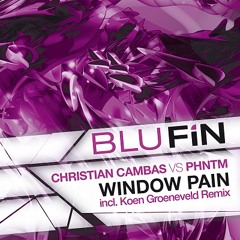 Christian Cambas vs PHNTM - Window Pain (Koen Groeneveld Remix) [BluFin]
