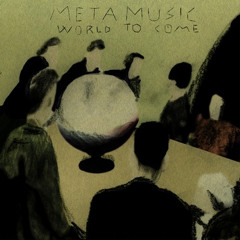 Metamusic - World to Come (Corwood Manual remix)