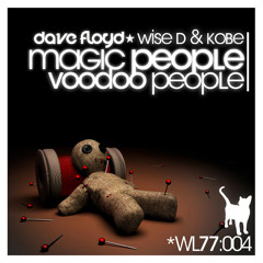 Dave Floyd, Wise D & Kobe - Magic People Voodoo People (Original Mix)