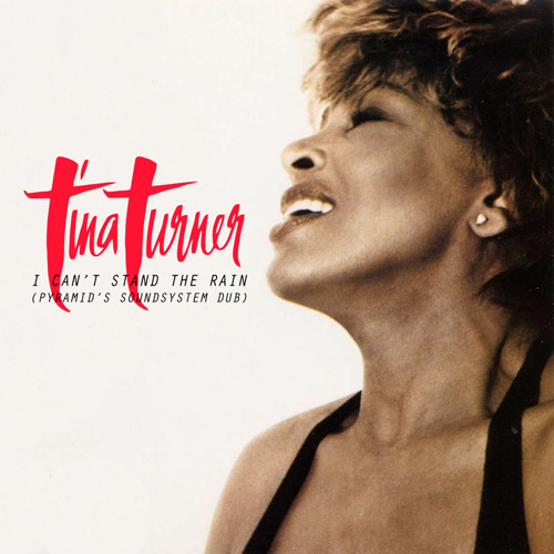 Tina Turner - I Can't Stand The Rain (PYRAMID's Soundsystem Dub) [Free Download]