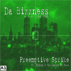 DA BIZZNESS - "Preemptive Strike" (Ft. Elohin & The Legend of Xero)