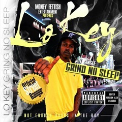 Lo Key Grind No Sleep