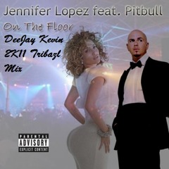 J-Lo,Pitt Bull Ft DeeJay Kevin - On The Floor (2k11 Tribal Re Edit)