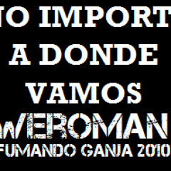 Wero Man - No Importa A Donde Vamos (2010)