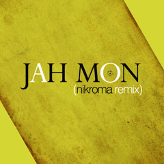 Jah Mon (Nikroma Remix Preview)