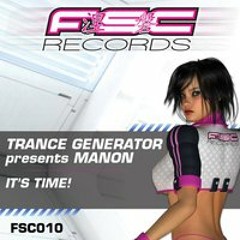 Trance Generator presents Manon - It's Time! (Nathan D & Lanslide Remix) [96k clip]