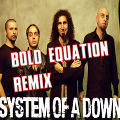 System Of A Down - Soldiers Side (Bold Equation Remix) *FREE DL**