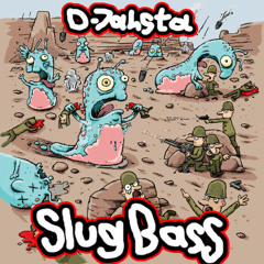 D-jahsta - Slug Bass (original mix). [free 320 in the description]