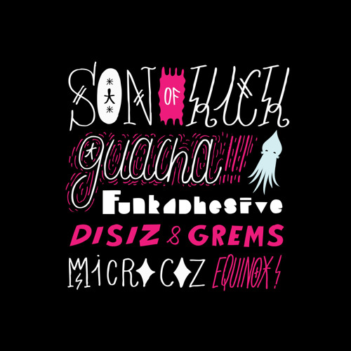 Son Of Kick - Guacha (Funkadhesive Rework) Feat.Grems/Disiz/Microcoz FREE DL