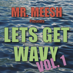 Lets Get Wavy
