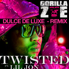 Gorilla Zoe ft  Lil Jon - Twisted - DULCE DE LUXE  Remix