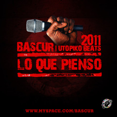 Bascur - Lo que pienso (2011) Prod. Utopiko