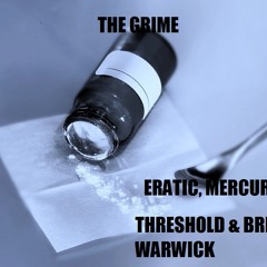 The Grime (feat. Mercury Threshold & Breon Warwick)