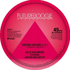 Julio Bashmore - Father Father (Original)