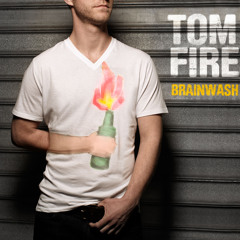 Tom Fire feat Matthew Mcanuff - Brainwash