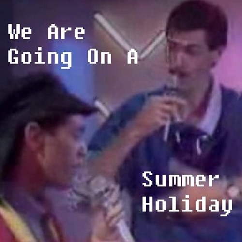 We Are Going On A Summer Holiday