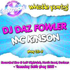 DJ DAZ FOWLER - MC KINSON - SAMPLE @ REACTION U18's MAY 2011