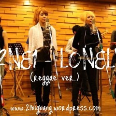2NE1 - Lonely (Reggae ver.)