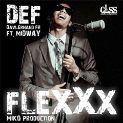 DEF feat. Midway (GLSS) - FLEXXX (Miko production)