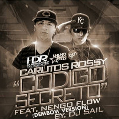 Carlitos Rossy Ft. Ñengo Flow - Codigo Secreto (Dembow Version)(Produced Dj SaiL)(FullPauta)