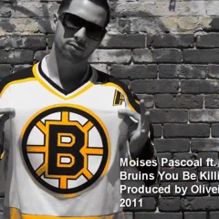 Bruins You Be Killin' Em - Moises ft. Oliveira